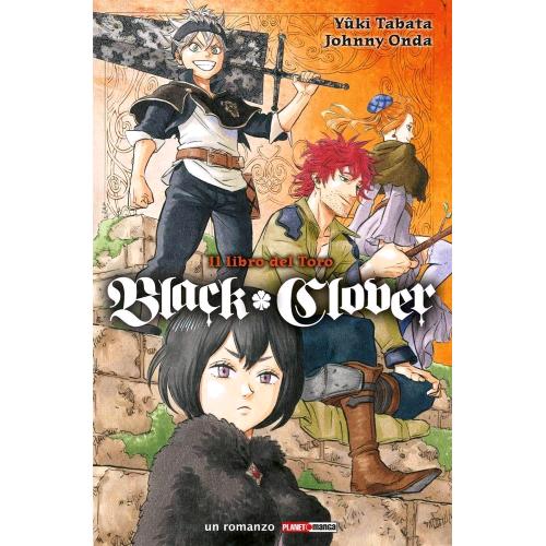 BLACK CLOVER - IL LIBRO DEL TORO - ROMANZO