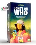 JOKE'S ON WHO - ITA